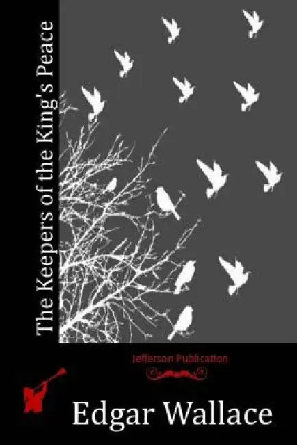The Keepers of the King's Peace by Edgar Wallace