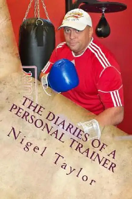 The diaries of a personal trainer by Nigel Taylor
