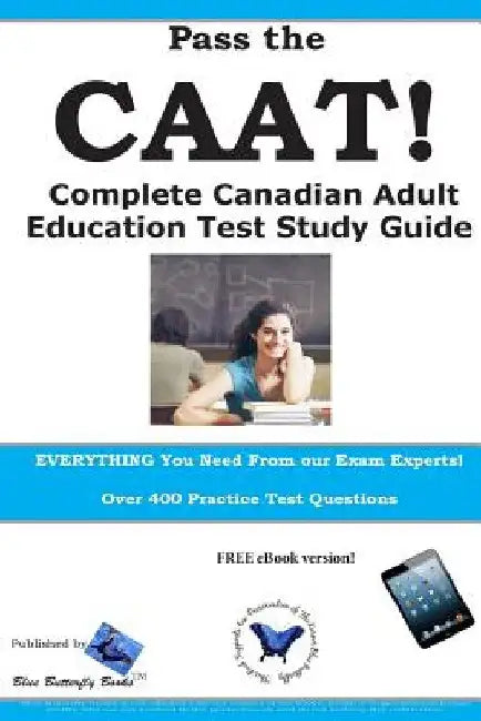 Pass the CAAT! Complete Canadian Adult Achievement Test Study Guide by Complete Test Preparation Inc