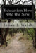 Education How Old the New by James J. Walsh