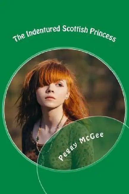 The Indentured Scottish Princess by Peggy McGee