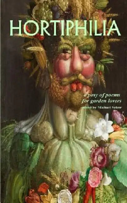 Hortiphilia. a Posy of Poems for Garden Lovers. by Michael Selzer