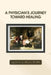 A Physician's Journey Toward Healing by M. D. Appleton a. Mason III