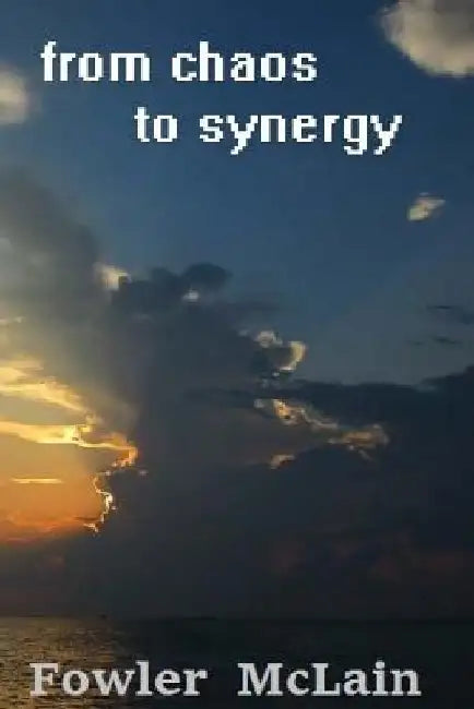 From Chaos to Synergy: (team writing) by Norman R. Fowler