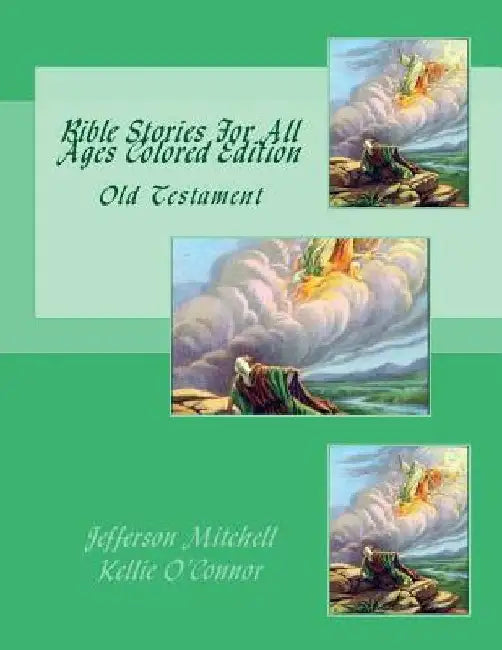 Bible Stories For All Ages Colored Edition: Old Testament by Kellie Jean O'Connor