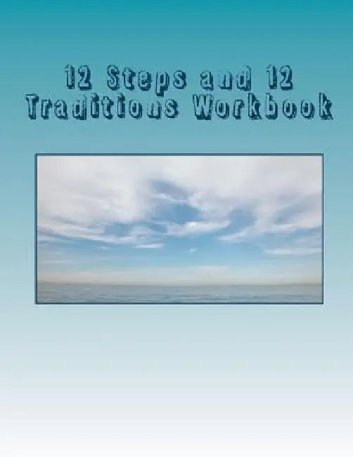 12 Steps and 12 Traditions Workbook by George B