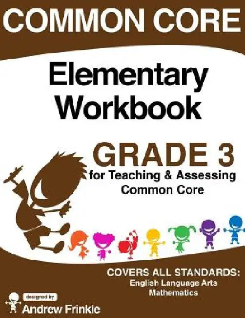 Common Core Elementary Workbook Grade 3 by Andrew Frinkle