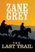 The Last Trail by Zane Grey