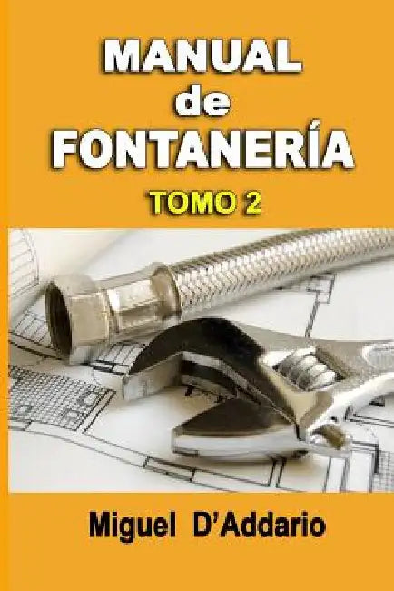 Manual de fontanería: Tomo 2 by D'Addario, Miguel