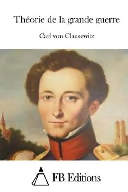 Théorie de la grande guerre by Fb Editions