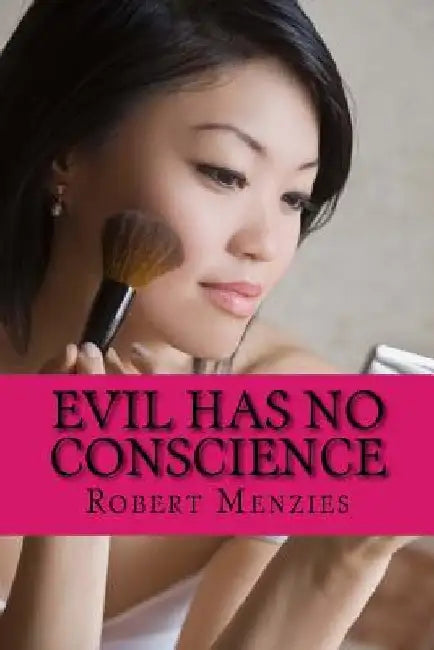 Evil Has No Conscience by Robert Menzies