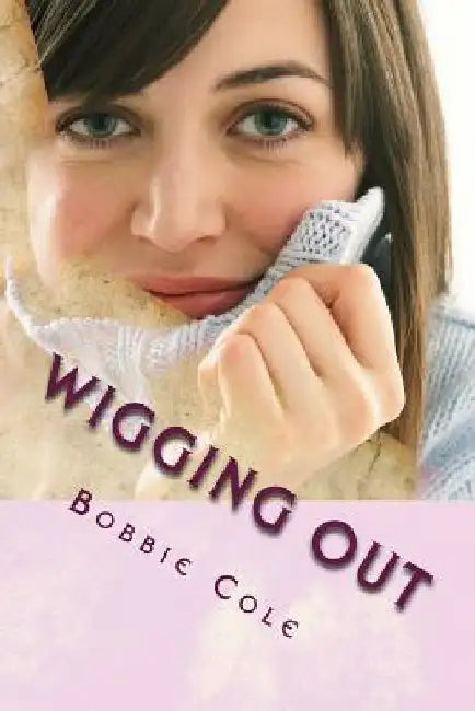 Wigging Out by Bobbie Cole