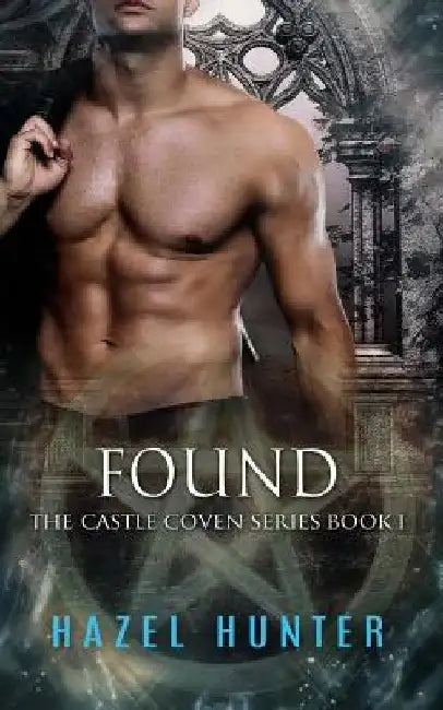 Found (Book One of the Castle Coven Series): A Witch and Warlock Romance Novel by Hazel Hunter