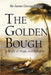 The Golden Bough: A Study of Magic and Religion by James George Frazer
