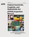 Federal Insecticide, Fungicide, and Rodenticide Act (FIFRA) Inspection Manual by U. S. Environmental Protection Agency