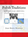 Polish Traditions: With American Additions by Jean Marie Miscisin