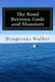 The Road Between Gods and Monsters by Dangerous Walker
