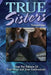True Sisters Volume 1 by Editors of True Story and True Confessio