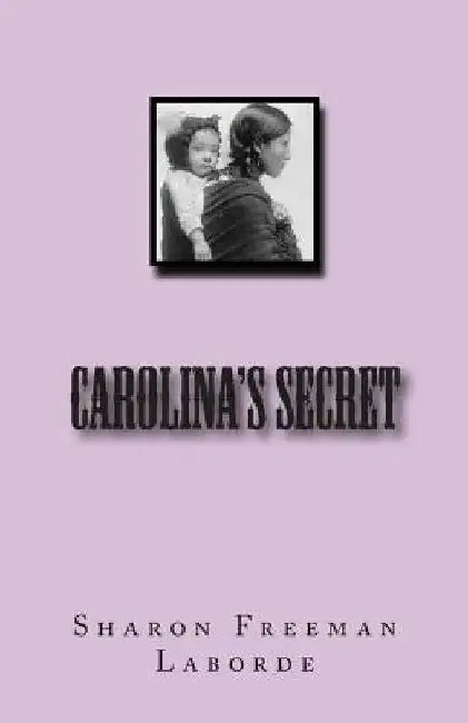 Carolina's Secret by Sharon F. Laborde