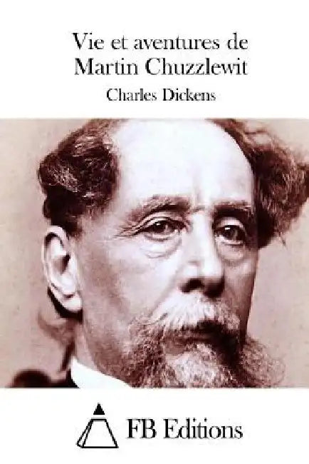 Vie et aventures de Martin Chuzzlewit by Fb Editions