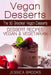 Vegan Desserts: The 50 Greatest Vegan Desserts: Dessert Recipes, Vegan And Vegetarian by Jessica Brooks