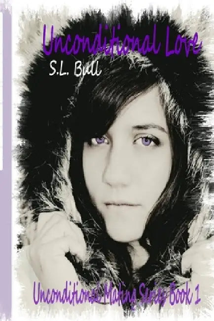 Unconditional Love by S. L. Bull