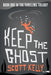 Keep the Ghost by Scott Kelly