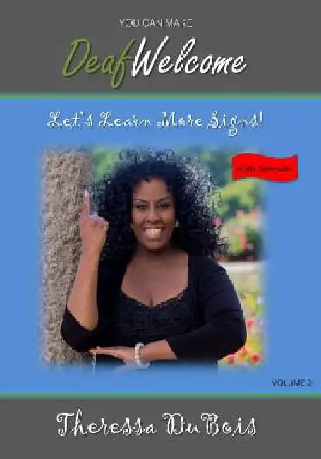 You Can Make Deaf Welcome - VOLUME 2: Let's Learn More Signs by Vonny Shotz