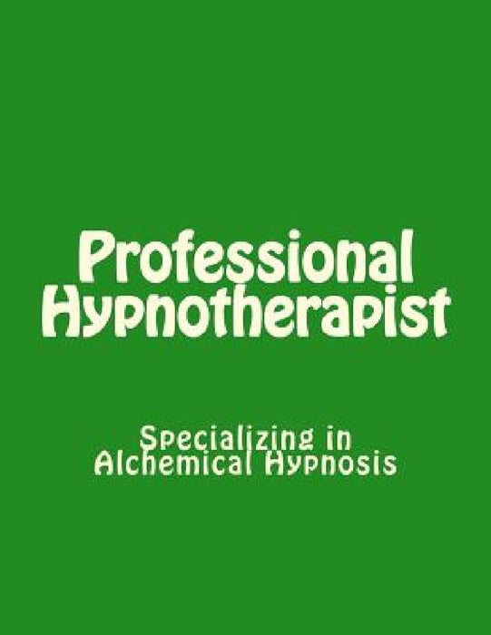 Professional Hypnotherapist: Specializing in Alchemical Hypnosis by David Quigley