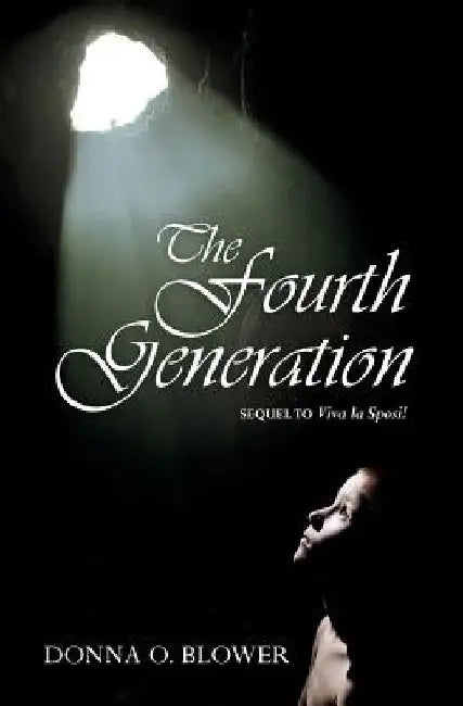 The Fourth Generation by Donna O. Blower