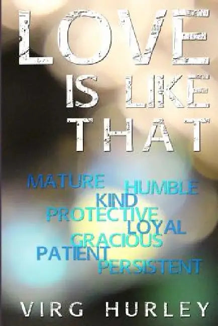Love Is Like That by Virg Hurley