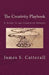 The Creativity Playbook: A Guide to our Creativity Debates by James S. Catterall