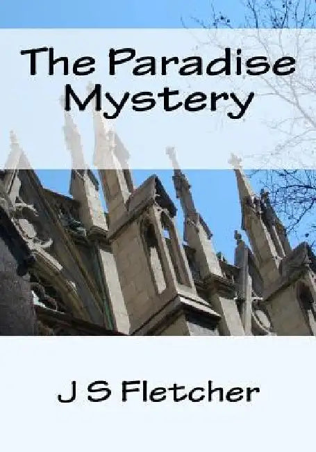 The Paradise Mystery by J. S. Fletcher
