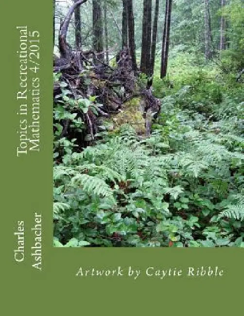 Topics in Recreational Mathematics 4/2015 by Caytie Ribble
