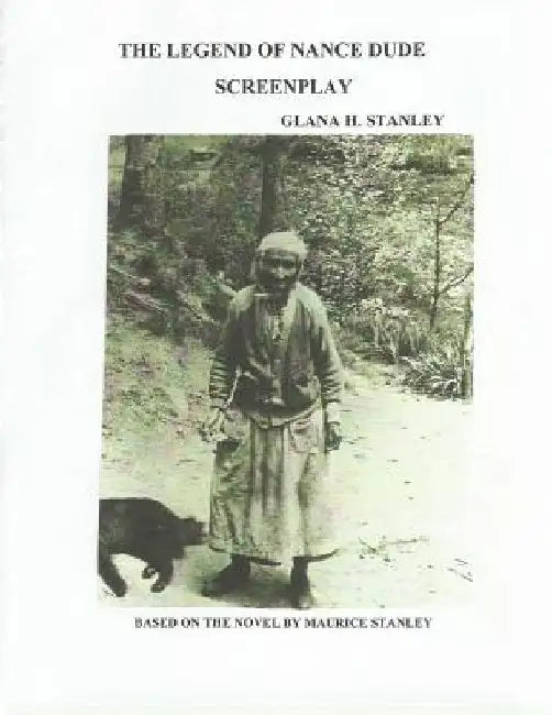 The Legend of Nance Dude Screenplay by Glana H. Stanley