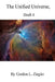 The Unified Universe,: Draft 3 by Gordon L. Ziegler