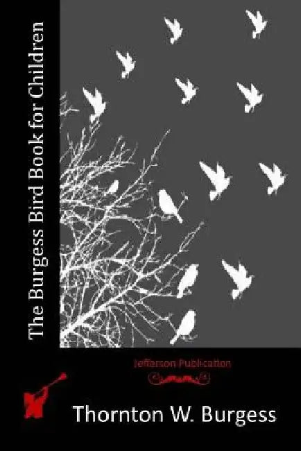The Burgess Bird Book for Children by Thornton W. Burgess