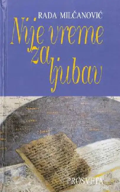 Nije Vreme Za Ljubav by Milcanovic, Rada