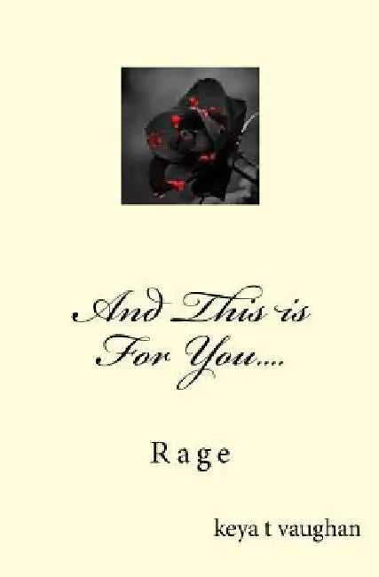 And This is For You.... by Keya T. Vaughan