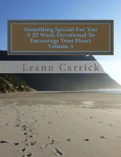 Something Special For You A 52 Week Devotional To Encourage Your Heart Volume 5 by Mia Vance
