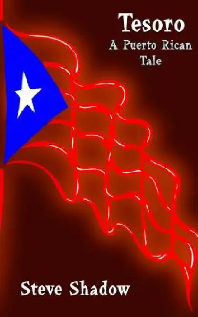 Tesoro: A Puerto Rican Tale by Steve Shadow