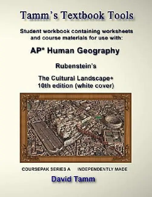 Rubenstein's The Cultural Landscape 10th edition+ Student Workbook: Relevant Daily Assignments Tailor Made for the Rubenstein Text by David Tamm