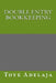 Double Entry Bookkeeping by Toye Adelaja