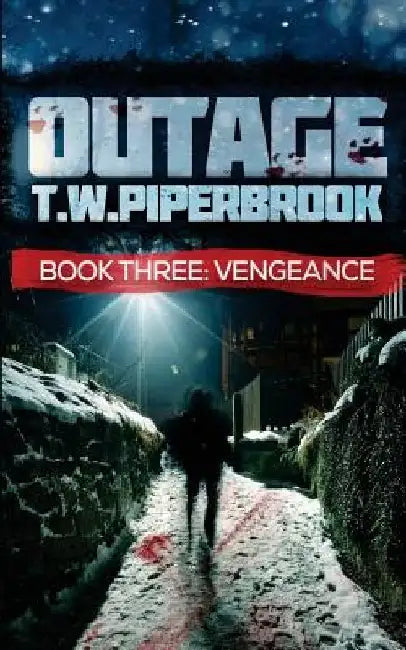 Outage 3: Vengeance by T. W. Piperbrook