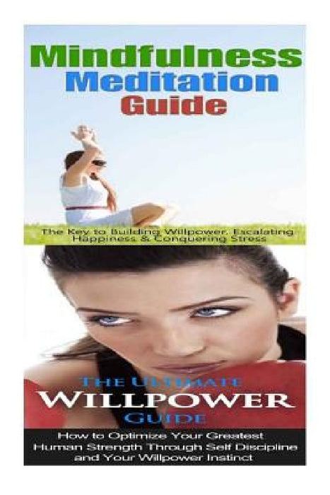 Mindfulness Meditation: Willpower:: Mindfulness & Anxiety Management For Overcoming Anxiety, Worry & Bad Habits to Inner Peace & Self Control by Jessica Minty