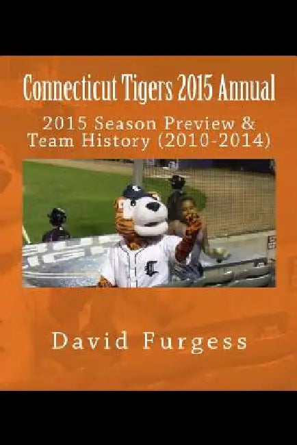 Connecticut Tigers 2015 Annual by David Furgess