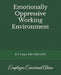 Emotionally Oppressive Working Environment: Employee Emotional Abuse by Lcpc B. Y. Stuart