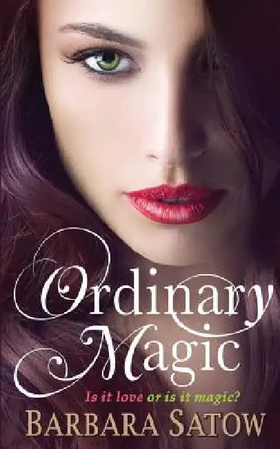 Ordinary Magic by Barbara Satow