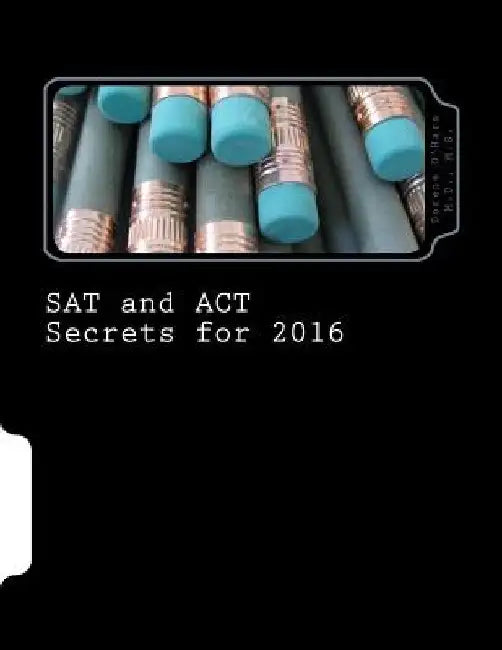 SAT and ACT Secrets for 2016: With information on the New SAT and a section for students with ADHD or other learning disabilities by Dorene a. O'Hara MD