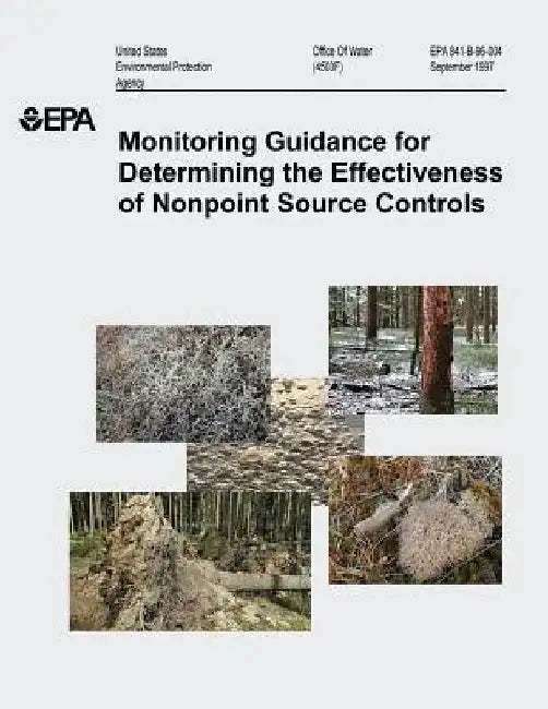 Monitoring Guidance for Determining the Effectiveness of Nonpoint Source Controls by U. S. Environmental Protection Agency
